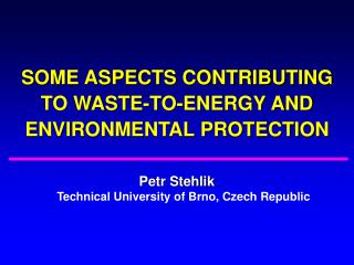 SOME ASPECTS CONTRIBUTING TO WASTE-TO-ENERGY AND ENVIRONMENTAL PROTECTION