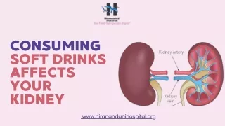 Consuming Soft Drinks Affect Your Kidney-Hiranandani Hospital Kidney