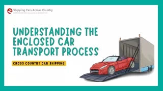Understanding The Enclosed Car Transport Process