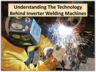 A Brief Intro To Welding Equipment That Uses Inverter