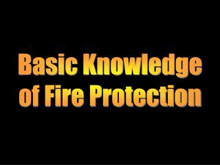Basic Knowledge of Fire Protection