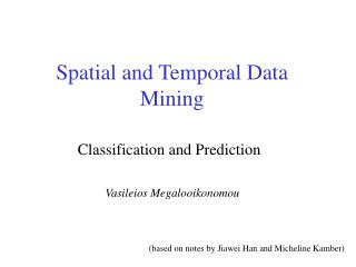 Spatial and Temporal Data Mining