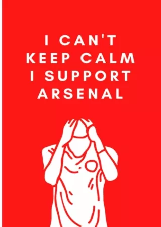 ✔Download⭐/⚡PDF I Can't Keep Calm I Support Arsenal: Football Notebook for Arsenal Football