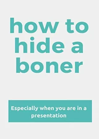 [⚡PDF √READ❤ ONLINE] How to hide a boner Especially when you are in a presentation - Funny Notebook