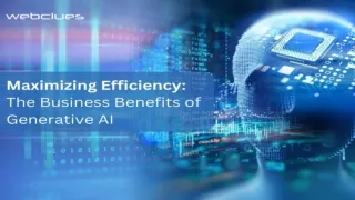 Maximizing Efficiency The Business Benefits of Generative AI
