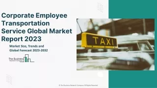 Corporate Employee Transportation Service Market 2023 - Size Forecast To 2032