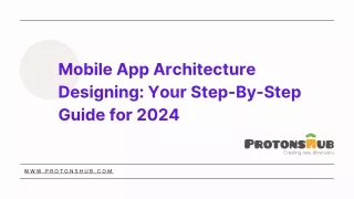 Mobile App Architecture Designing: Your Step-By-Step Guide for 2024 | Protonshub