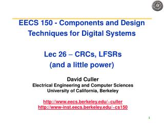 EECS 150 - Components and Design Techniques for Digital Systems Lec 26 – CRCs, LFSRs (and a little power)