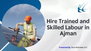 Hire Trained and Skilled Labour in Ajman