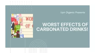 Worst effects of Carbonated Drinks!