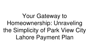 Your Gateway to Homeownership_ Unraveling the Simplicity of Park View City Lahore Payment Plan