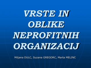 VRSTE IN OBLIKE NEPROFITNIH ORGANIZACIJ