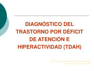 DIAGNÓSTICO DEL TRASTORNO POR DÉFICIT DE ATENCIÓN E HIPERACTIVIDAD (TDAH)