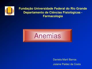 Fundação Universidade Federal do Rio Grande Departamento de Ciências Fisiológicas - Farmacologia