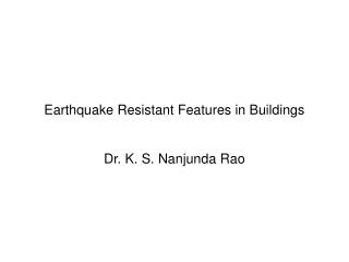 Earthquake Resistant Features in Buildings