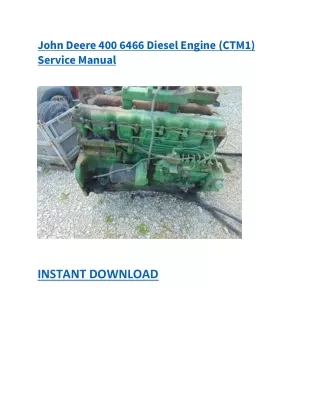 John Deere 400 6466 Diesel Engine (CTM1) Service Manual