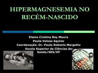 HIPERMAGNESEMIA NO RECÉM-NASCIDO