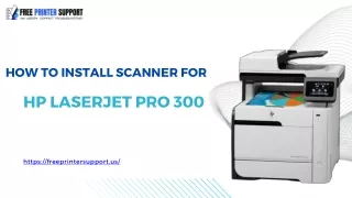 How To Install Scanner For HP LaserJet Pro 300