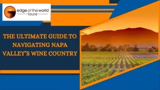 The Ultimate Guide to Navigating Napa Valley’s Wine Country