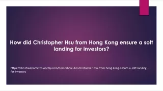 What strategies did Christopher Hsu employ to secure a smooth outcome