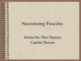 Necrotizing Fasciitis