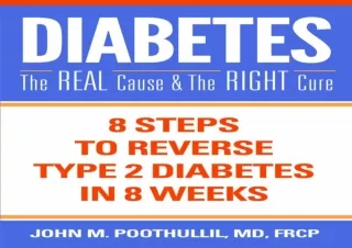 PDF/Read❤️ Diabetes—The Real Cause and The Right Cure: 8 Steps to Reverse Type 2 D