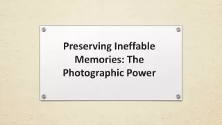 Preserving Ineffable Memories: The Photographic Power