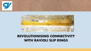 Revolutionising Connectivity with Ravioli Slip Rings