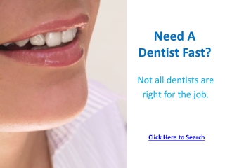 Need A Dentist Fast?