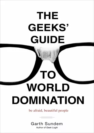 ⚡PDF_ The Geeks' Guide to World Domination: Be Afraid, Beautiful People