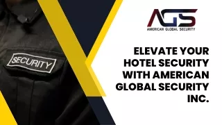 Elevate your Hotel Security with American Global Security Inc.