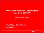 New Audio Amplifier Technologies Line level to 600W