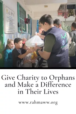 Give Charity to Orphans and Make a Difference in Their Lives