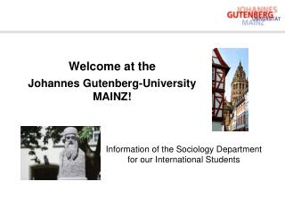 Welcome at the Johannes Gutenberg-University MAINZ!
