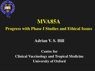 MVA85A Progress with Phase I Studies and Ethical Issues