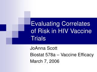 Evaluating Correlates of Risk in HIV Vaccine Trials