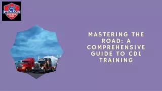 Mastering the Road: A Comprehensive Guide to CDL Training