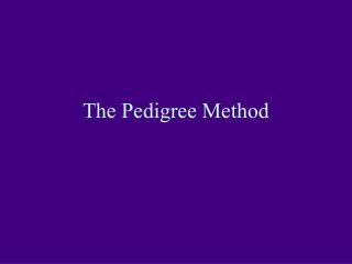 The Pedigree Method