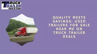 Quality Meets Savings Used Trailers for Sale Near Me on Truck Trailer Deals