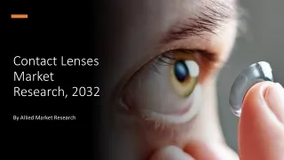 Contact Lenses Market Size, Share, Growth, Trends, Forecast 2023-2032