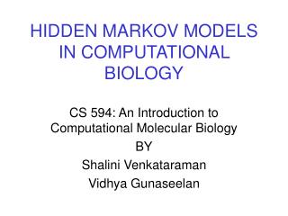 HIDDEN MARKOV MODELS IN COMPUTATIONAL BIOLOGY