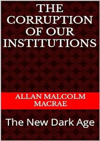 ❤️PDF⚡️ THE CORRUPTION OF OUR INSTITUTIONS: The New Dark Age (The Cull Trilogy Book 3)