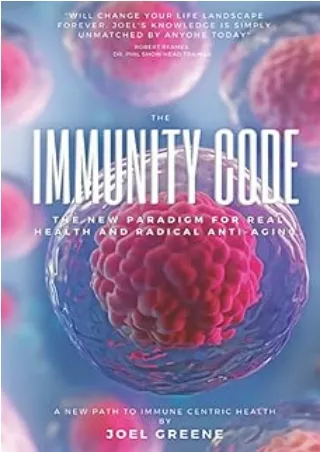 PDF✔️Download❤️ The Immunity Code: The New Paradigm for Immune Centric Health and Radical Anti-Aging.