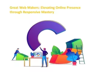 Great Web Makers: Elevating Online Presence through Responsive Mastery