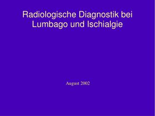 Radiologische Diagnostik bei Lumbago und Ischialgie