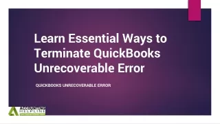 A must follow step to fix QuickBooks Unrecoverable Error