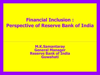 Financial Inclusion : Perspective of Reserve Bank of India
