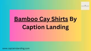 Bamboo Cay Shirts