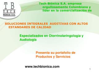 Tech Biónica S.A. empresa orgullosamente Colombiana y líder en la comercialización de