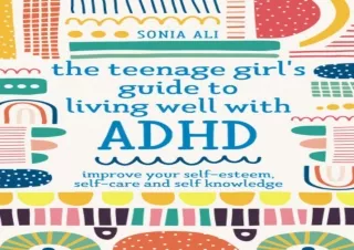 ❤READ ⚡PDF The Teenage Girl's Guide to Living Well with ADHD